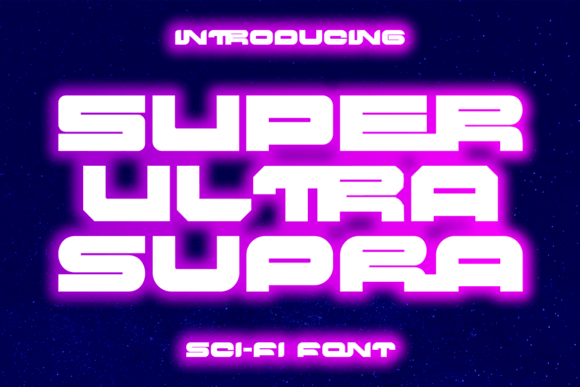 Super Ultra Supra: The Futuristic Typeface That Elevates Digital Brands